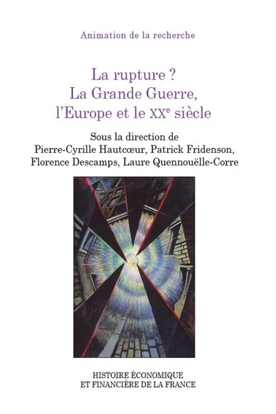 La rupture ? La Grande Guerre, l'Europe et le XXe siècle