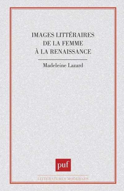 Images littéraires de la femme à la Renaissance