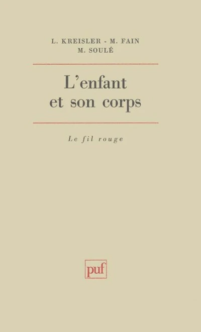 L'enfant et son corps : études sur la clinique psychosomatique du premier âge