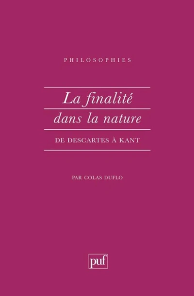 La finalité dans la nature de Descartes à Kant