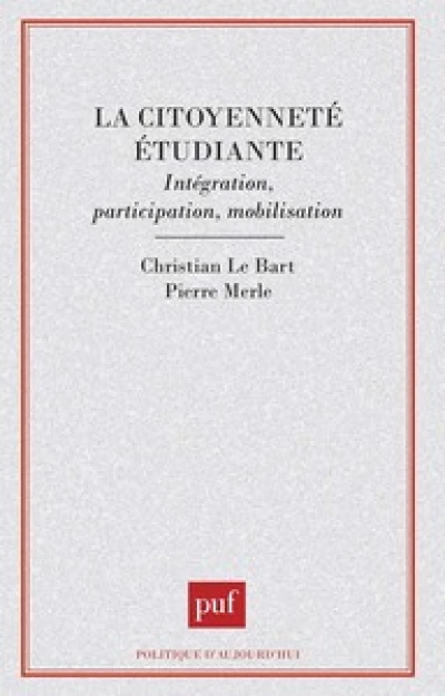 La citoyenneté étudiante. Intégration, participation, mobilisation