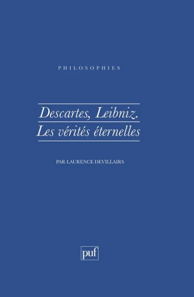 Descartes, Leibniz : Les vérités éternelles