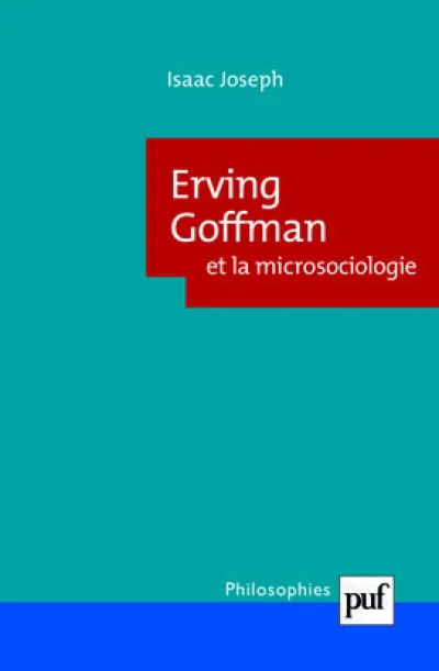 Erving Goffman et la microsociologie