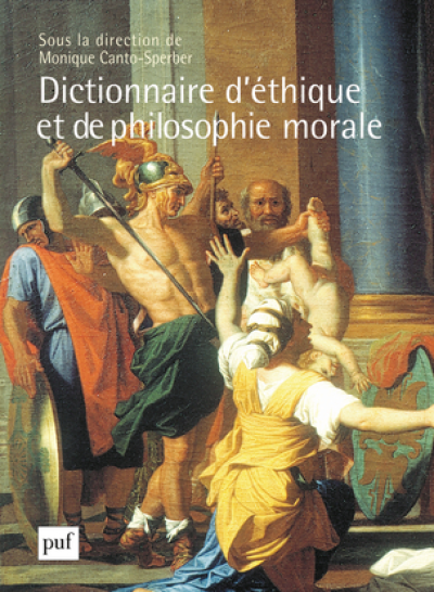 Dictionnaire d'éthique et de philosophie morale : Coffret en 2 volumes