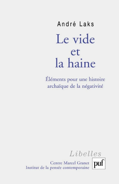 Le vide et la haine : Eléments pour une histoire archaïque de la négativité