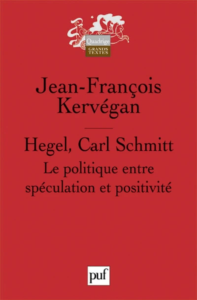 Hegel, Carl Schmitt : La politique entre spéculation et positivité