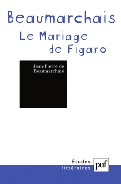 La Folle journée ou Le mariage de Figaro, Pierre-Augustin Caron de Beaumarchais