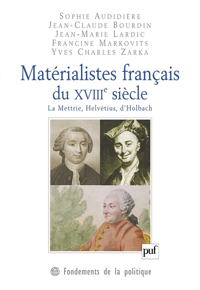 Matérialistes français du XVIIIe siècle : La Mettrie, Helvétius, d'Holbach