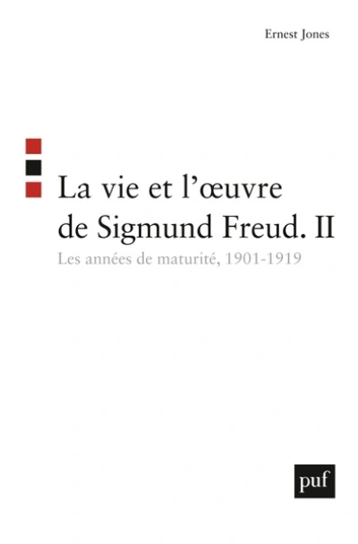 La vie et l'oeuvre de Sigmund Freud, Tome 2 : Les années de maturité 1901-1919