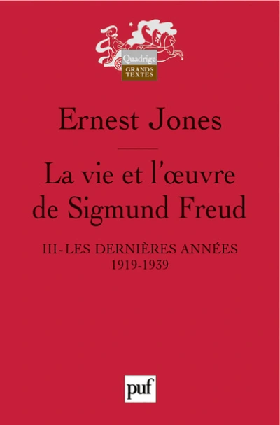 La Vie et l'oeuvre de Sigmund Freud, tome 3 : Les Dernières Années , 1919-1939