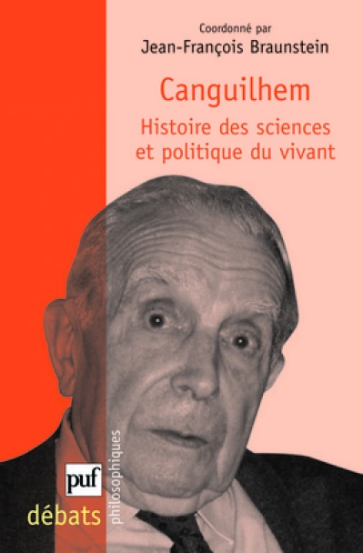 Canguilhem. Histoire des sciences et politique du vivant