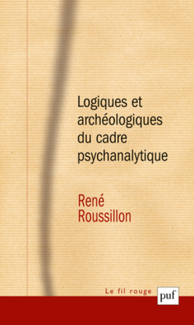 Logiques et archéologiques du cadre psychanalytique