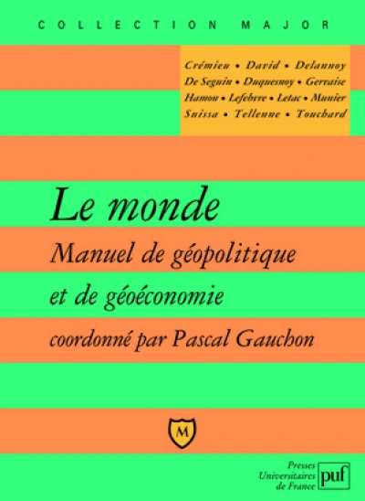 Le monde. Manuel de géopolitique et de géoéconomie