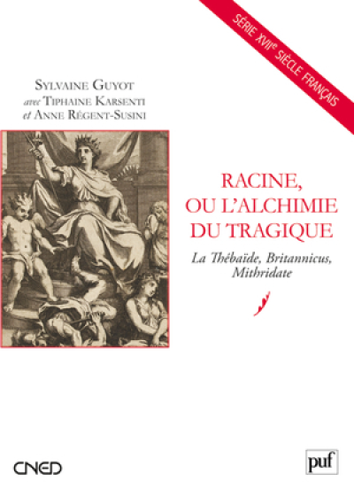 Racine, ou l'alchimie du tragique