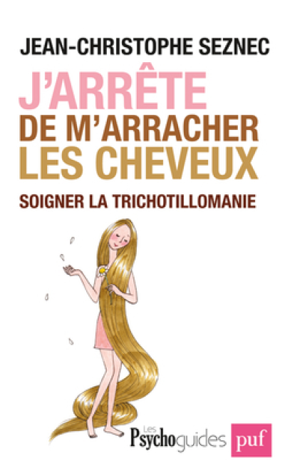 J'arrête de m'arracher les cheveux. Soigner la trichotillomanie