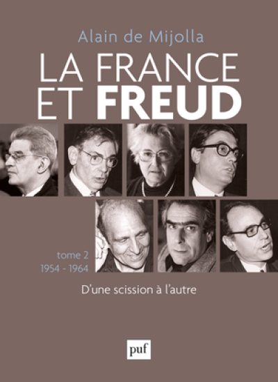 La France et Freud : Tome 2, 1954-1964 : D'une scission à l'autre