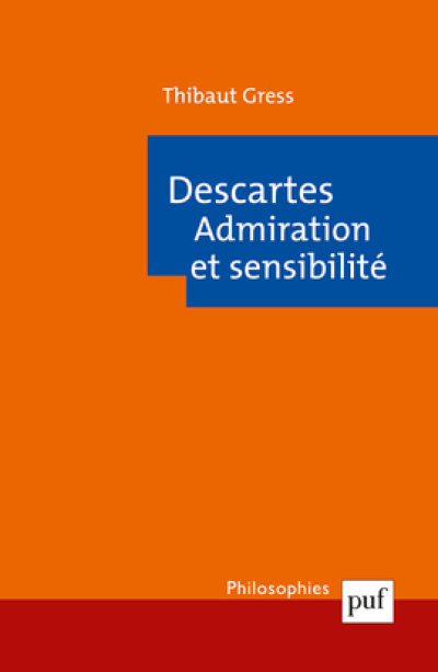 Descartes. Admiration et sensibilité