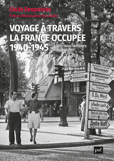 Voyage à travers la France occupée, 1940-1945 : 4 000 lieux familiers à redécouvrir