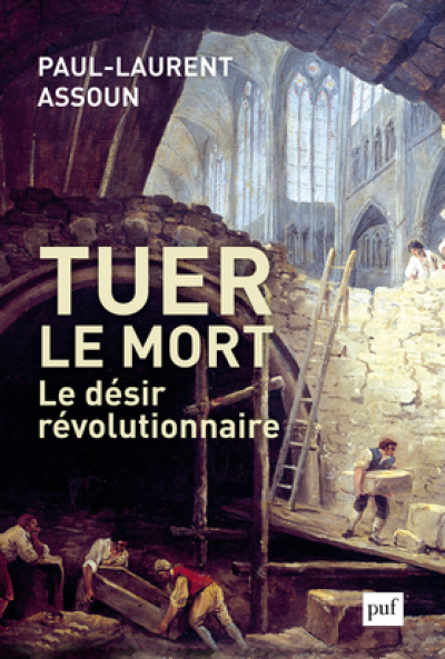 Tuer le mort : Le désir révolutionnaire