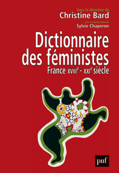 Dictionnaire des féministes. France - XVIIIe-XXIe siècle