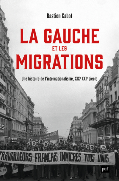 La gauche et les migrations: Une histoire mondiale, XVIIIe - XXIe siècle