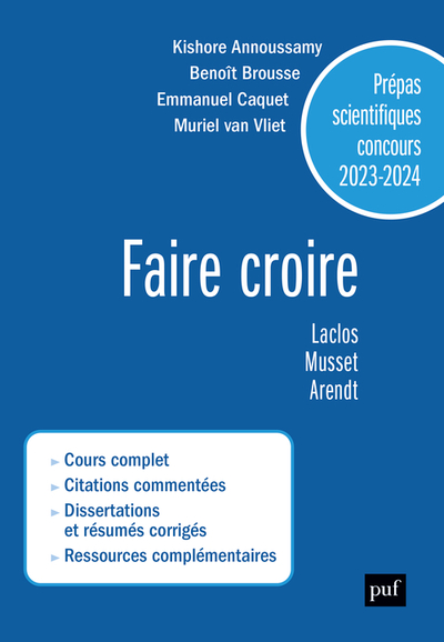 Prépas scientifiques 2023-2024 - Epreuve français-philosophie: Faire croire. Laclos, Musset, Arendt