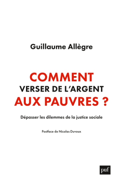 Comment verser de l'argent aux pauvres ?: Dépasser les dilemmes de la justice sociale