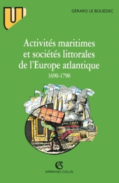 Activités maritimes et sociétés littorales de l'Europe Atlantique, 1690-1790