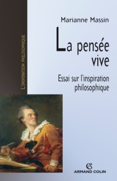 La pensée vive : Essai sur l'inspiration philosophique