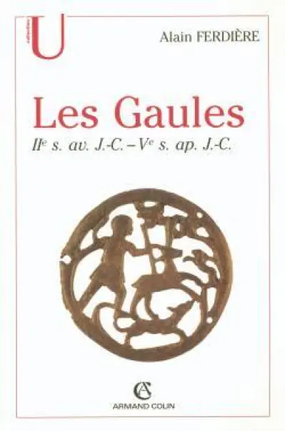 Les Gaules (Provinces des Gaules et Germanies, Provinces Alpines) : IIe siècle av. - Ve siècle ap. J.-C.