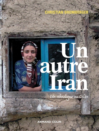 Un autre Iran: Un ethnologue au Gilân