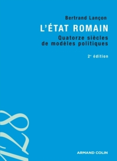 L'État romain : Quatorze siècles de modèles politiques