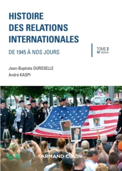 Histoire des relations internationales, tome 2 : De 1945 à nos jours