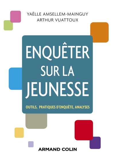 Enquêter sur la jeunesse - Outils, pratiques d'enquête, analyses