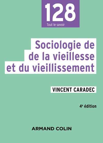 Sociologie de la vieillesse et du vieillissement - 4e éd.