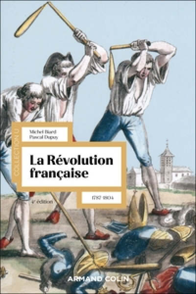 La Révolution française - 4e éd.: 1787-1804