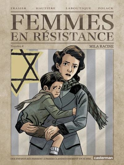 Femmes en résistance, tome 4 : Mila Racine