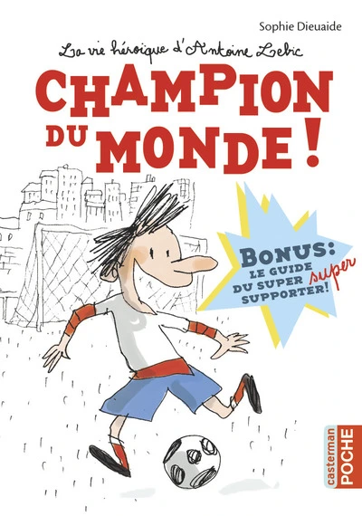 La vie héroïque d'Antoine Lebic, Tome 3 : Champion du monde