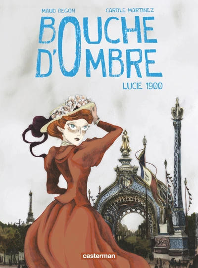 Bouche d'ombre, tome 2 : Lucie 1900