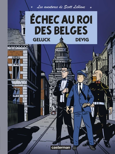 Les aventures de Scott Leblanc, tome 4 : Echec au roi des Belges