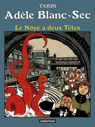 Adèle Blanc-Sec, tome 6 : Le noyé à deux têtes