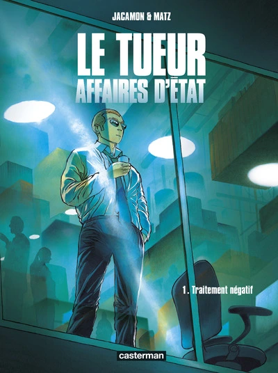 Le Tueur - Affaires d'Etat, tome 1 : Traitement négatif