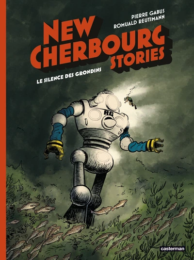 New Cherbourg Stories, tome 2 : Le silence des Grondins