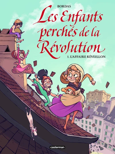 Les enfants perchés de la Révolution, tome 1 : L'affaire réveillon