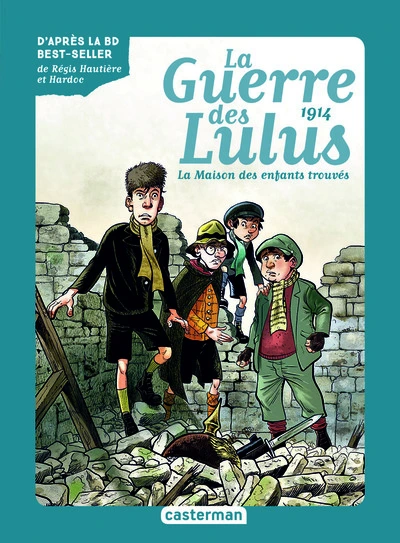 La Guerre des Lulus, tome 1 : 1914 - La maison des enfants trouvés