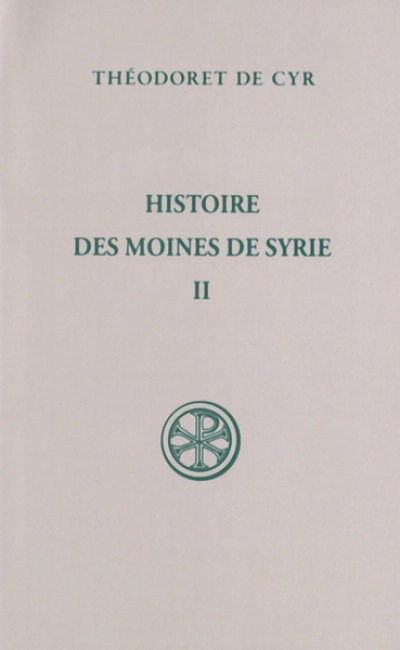 Histoire des moines de Syrie - tome 2