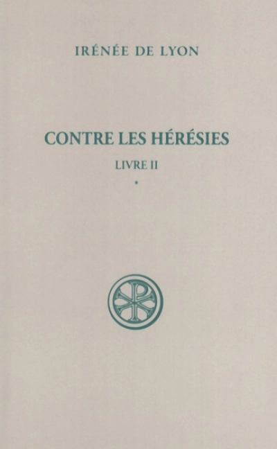 Contre les hérésies - Livre II tome 1