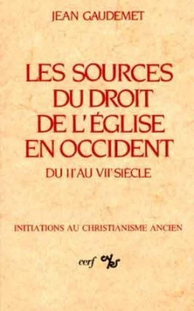 Les Sources du droit de l'Église en Occident du IIe auVIIe siècle