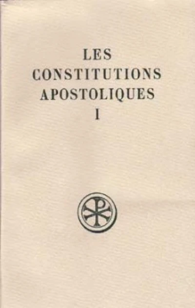 Les constitutions apostoliques - tome 1 (Livres I-II)