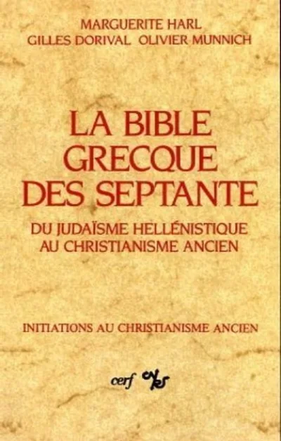 La Bible grecque des Septante - Du judaïsme hellénistique au christianisme ancien